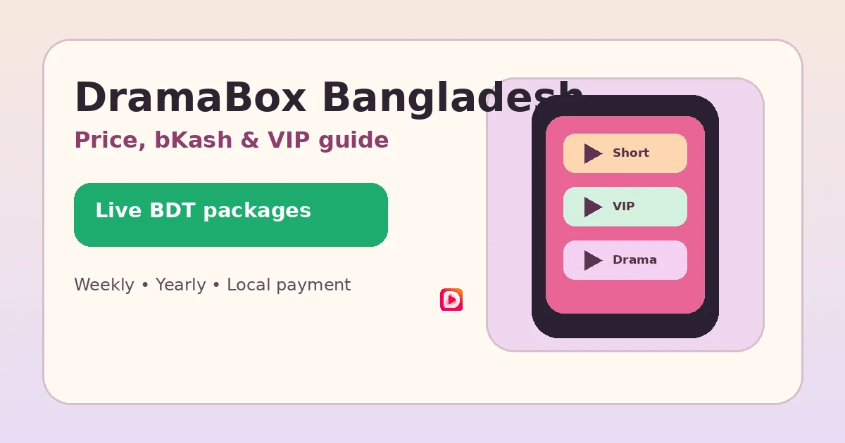 DramaBox Bangladesh price and bKash payment guide